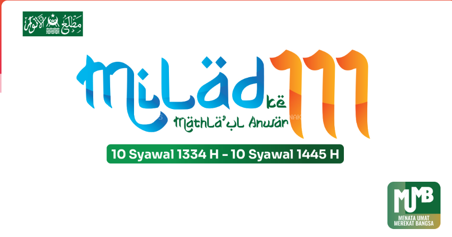 PERINGATAN MILAD MATHLA’UL ANWAR KE-111 DAN HALAL BI HALAL